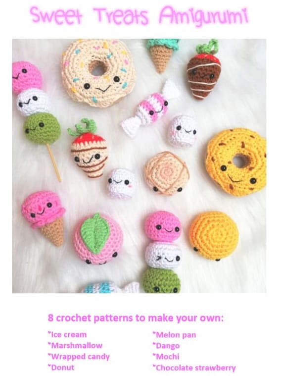 8 Crochet Pattern Book: Sweet Treats Amigurumi, Make Your Own Kawaii Food 