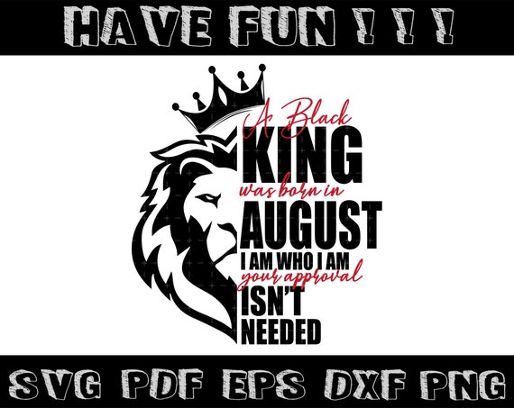 Download A King Was Born In August Svg Black King Svg Art Collectibles Drawing Illustration Delage Com Br