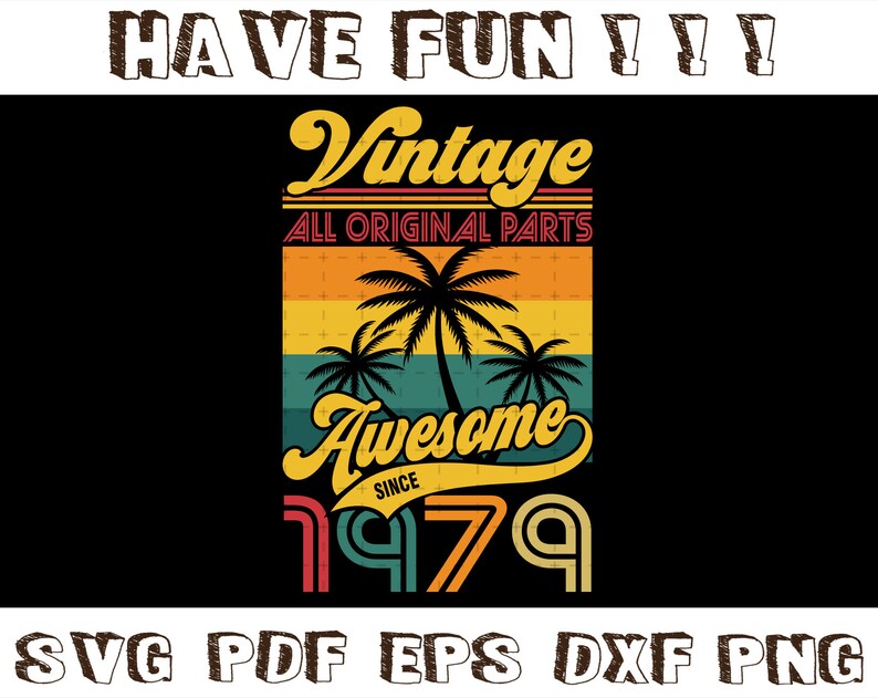 Download Vintage all original parts Awesome since 1979 SVG Awesome ...