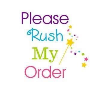 May include: A colorful graphic with the text "Please Rush My Order" in a whimsical font. The text is in different colors, with stars and a magic wand in the background.
