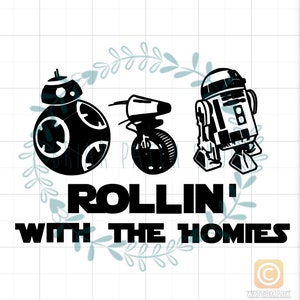 May include: Black and white graphic design featuring three Star Wars characters: BB-8, a speeder bike, and R2-D2. The text "Rollin' with the Homies" is below the characters.