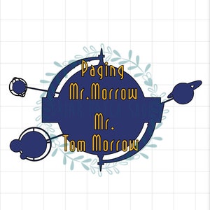 Könnte beinhalten: Eine blaue und goldene Grafik mit dem Text "Paging Mr. Morrow Mr. Tom Morrow" umgeben von einem Kranz aus Blättern.