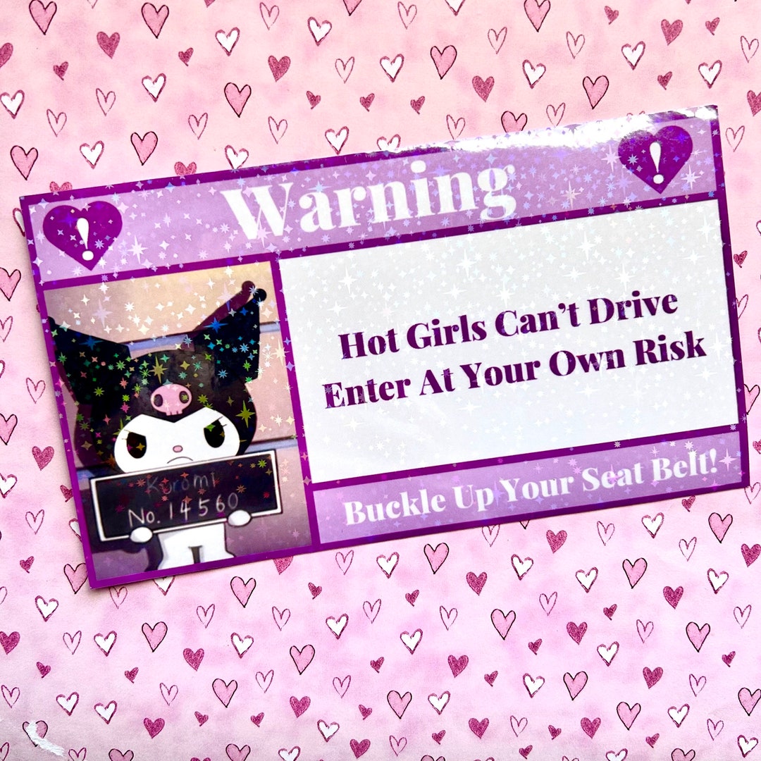 Kuromi Warning Hot Girls Cant Drive Waterproof Sticker Etsy