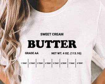 Butter Shirt, Baker Gift, Butter Lover Gift, Birthday Gift, Funny Baking shirt, Foodie Gift T488
