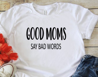 Mother's Day Gift,Quarantined Mom,Mom Shirt,Mother's Day in quarantine shirt,Mom Tshirt,Mothers day shirt,Good Moms Say Bad Words shirt T399