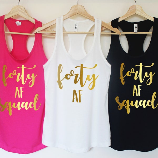 Forty and Fabulous,Forty AF,40th Birthday Shirt,Birthday Shirt,Birthday Party tee,40th Birthday Gift,Gift for her,Forty squad shirts T309