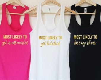 Bachelorette party shirts.Movie theme bachelorette shirt.Most Likely To Shirt.Bridesmaid gift.Bridesmaid movie shirts.Bachelorette tank T216