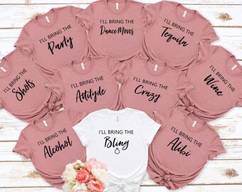 Bachelorette party shirts. I'll bring the shirts. Bridal party shirts.Bridesmaid gift.Bridesmaid tank.Wedding shirt.Bachelorette shirts T377
