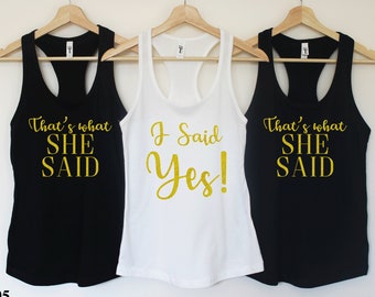 Bachelorette Party Shirts,I said yes Tank Top,bachelorette party,bridesmaid shirt,I said Yes Shirt,Getting Drunk Tank,She said Tank Top T105