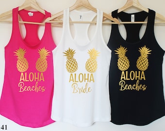 Aloha Beaches.Bachelorette Party Shirts Beach.Aloha Bride.Pineapple Bachelorette Shirt.Hawaii bachelorette.Aloha beaches tank.Hola tank T141