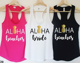 Bachelorette Party Shirts Beach.Pineapple Bachelorette Shirts.Bachelorette party shirts.Bridesmaid tank tops.Aloha Bride.Aloha Beaches T120