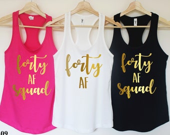 Forty and Fabulous,Forty AF,40th Birthday Shirt,Birthday Shirt,Birthday Party tee,40th Birthday Gift,Gift for her,Forty squad shirts T309