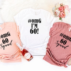 Sixty AF, Treinta camisas, camisa de cumpleaños número 60, camisa de cumpleaños divertida, camiseta de fiesta de cumpleaños, regalo de cumpleaños número 60, regalo para ella, camisas de escuadrón de sesenta. T187