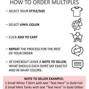 May include: A graphic with instructions on how to order multiples of a product. The graphic includes icons for selecting style, color, adding to cart, and repeating the process. It also includes a note to seller example with instructions on how to specify the text and color for each shirt.