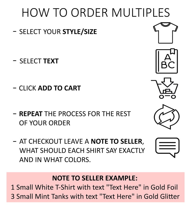 Puede incluir: Un gr&aacute;fico con instrucciones sobre c&oacute;mo pedir varios productos. Las instrucciones incluyen seleccionar el estilo y el tama&ntilde;o, seleccionar el texto, agregar al carrito y repetir el proceso para el resto del pedido. El gr&aacute;fico tambi&eacute;n incluye un ejemplo de nota al vendedor con instrucciones sobre c&oacute;mo especificar el texto y los colores de cada camiseta.
