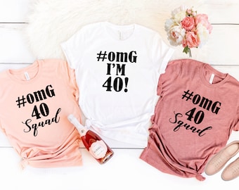 Forty AF,Thirty Shirt,40th Birthday Shirt,Funny Birthday Shirt,Birthday Party tee,40th Birthday Gift,Gift for her,Forty squad shirts. T187