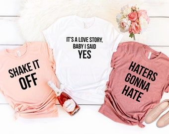 Bachelorette party shirts.Lyrics Bachelorette Party Shirts. Custom Bridal party shirts.Bridesmaid movie shirts.Song Quotes Party Shirts T104
