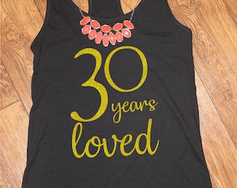 Dertig jaar geliefd, dertig shirt, 30e verjaardag shirt, verjaardagsshirt, verjaardagsfeest T-shirt, 30e verjaardagscadeau, 30 jaar geliefd, cadeau voor haar, T139