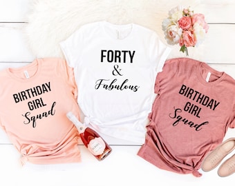 Forty and Fabulous,Forty AF,40th Birthday Shirt,Birthday Shirt,Birthday Party tee,40th Birthday Gift,Gift for her,Forty squad shirts. T179