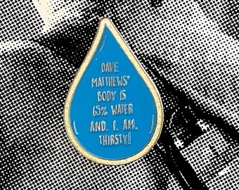 Thirsty for Dave Soft Enamel Pin