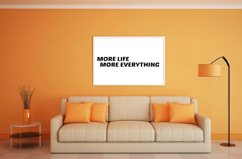More Life More Everything Wall Art Quote Art Instant Etsy