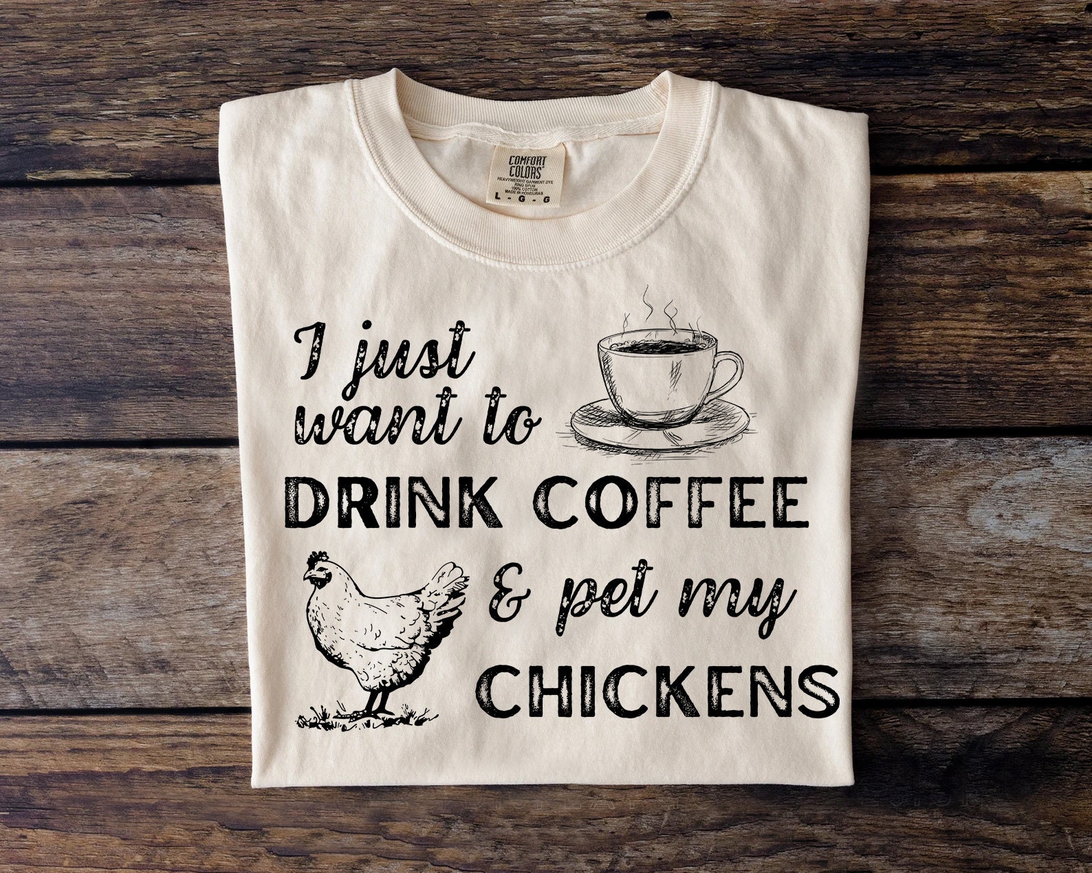 I Just Want To Drink Coffee & Pet My Chicken T-Shirt I Just Want To Drink Coffee & Pet My Chicken T-Shirt
