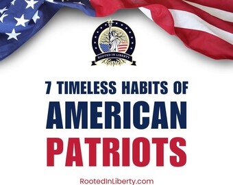 7 Timeless Habits of American Patriots