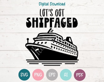 Plik do cięcia statku wycieczkowego Let's Get Shipfaced SVG PNG (cyfrowy)