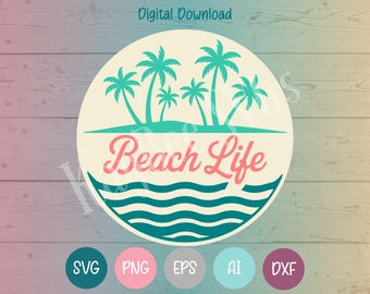 Beach Life SVG PNG Clipart Cut Files for Cricut, Silhouette, Laser Engraving, Sublimation (Digital)