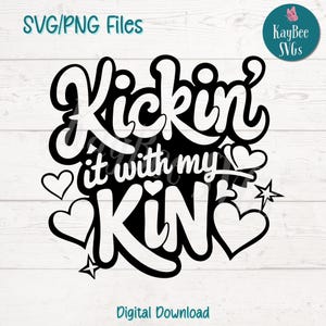 Kickin It With My Kin - Familientreffen SVG PNG Schnittdateien für Cricut, Silhouette digitaler Download, Lasergravur, Sublimation druckbar