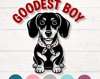 Goodest Boy Dachshund SVG, Funny Dog Vector (Digital)