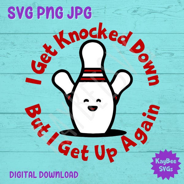 I Get Knocked Down - Bowling Pins SVG PNG JPG Clipart Digital Cut File Download for Cricut Silhouette Sublimation Art - Commercial Use