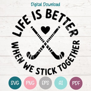 Veldhockey SVG Het leven is beter als we bij elkaar blijven PNG-bestand knippen voor Cricut, silhouet digitale download, lasergravure, sublimatie