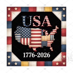 May include: A patriotic design featuring the USA map in red, white, and blue, with the text "USA" and the years "1776-2026." The design is framed with a patchwork border of stars and stripes, ideal for celebrating American heritage.