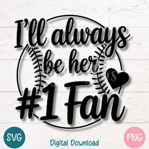 Softbol SVG PNG con frase "Siempre seré su fan número 1" para mamá, papá, aficionados, manualidades y regalos para el día del juego / Archivos de corte para Cricut, Silhouette