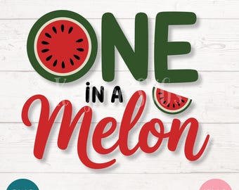 One in a Melon SVG, Funny Watermelon Clipart (Digital)