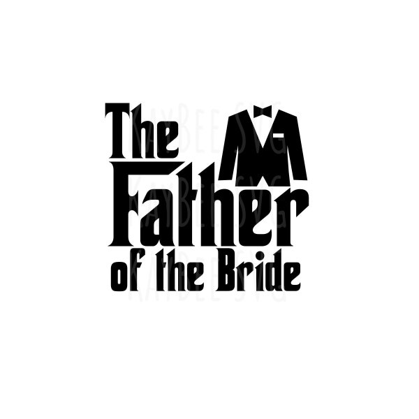 The Father of the Bride (Godfather Style) SVG PNG JPG Clipart Digital Cut File Download for Cricut Silhouette - Commercial Use
