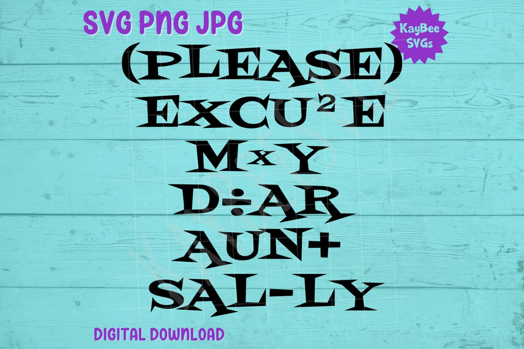Pemdas Please Excuse My Dear Aunt Sally Math SVG PNG JPG Clipart ...