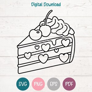 May include: Black and white line art of a cake slice with whipped cream, cherries, and heart decorations. The words "Digital Download" are at the top. Below the cake are the letters "SVG", "PNG", "EPS", and "PDF" in circles.