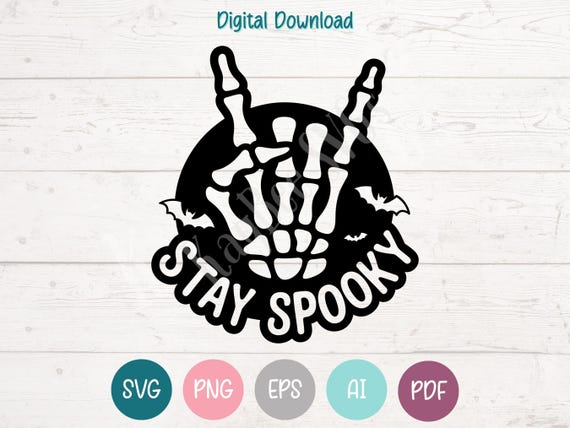 Stay Spooky Skeleton Hand SVG PNG Clipart Cut Files for Cricut, Silhouette, Laser Engraving, Sublimation (Digital)