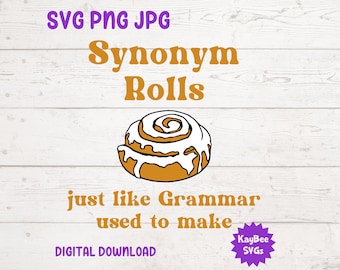 Synonym Rolls - Just like Grammar Used to Make - Cinnamon Roll SVG PNG JPG Clipart Digital Cut File Download for Cricut Silhouette Printable