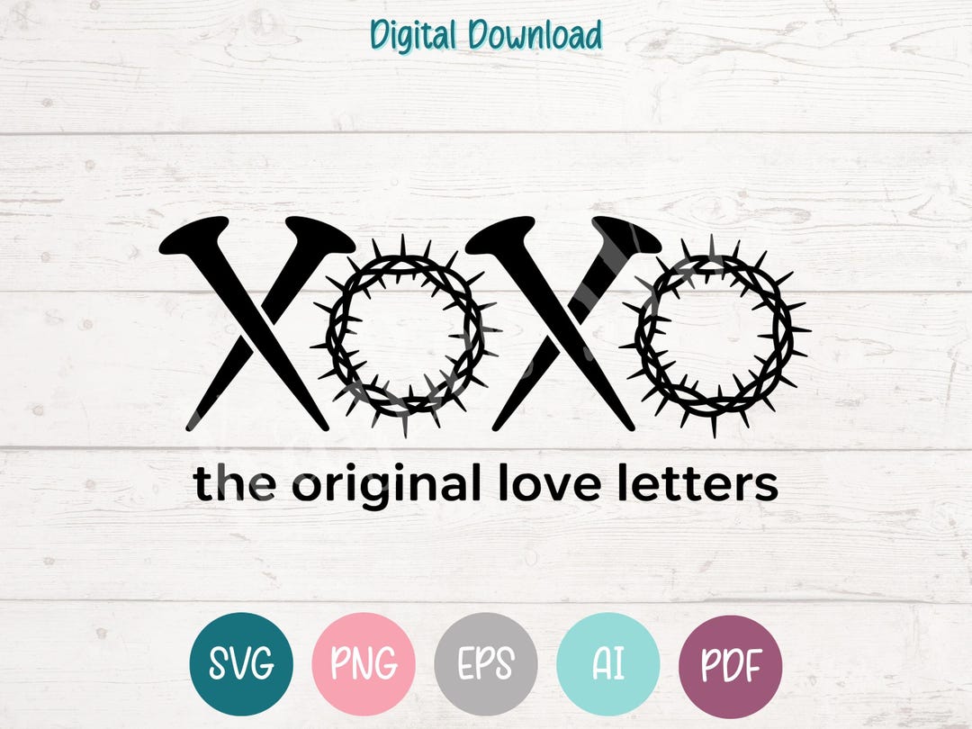 XOXO Christian SVG PNG Clipart Cut Files for Cricut, Silhouette, Laser ...