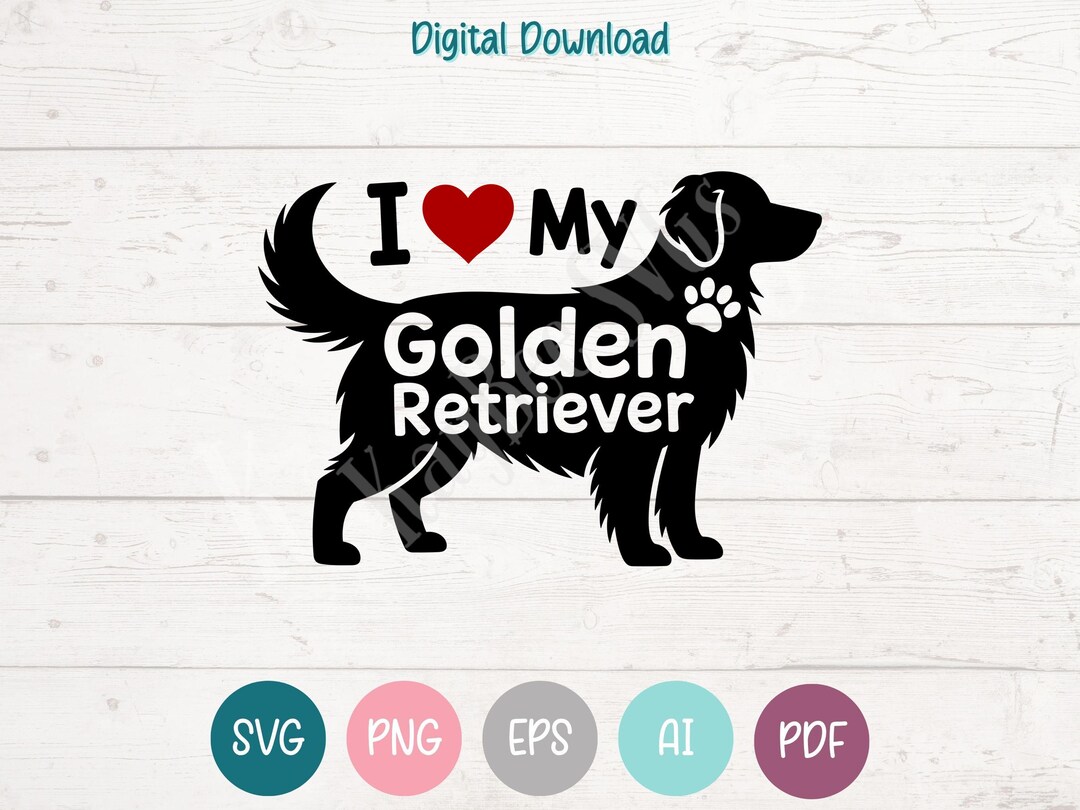I Love My Golden Retriever SVG PNG Clipart Cut Files for Cricut ...