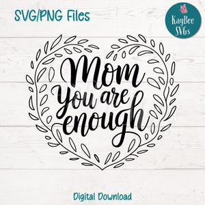 Mama Du bist genug SVG PNG Schnittdatei für Cricut, Silhouette, Sublimation, Lasergravur, bedruckbare Cliparts, Mutter Affirmation Art