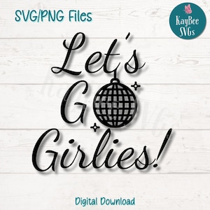 Let's Go Girlies boule disco PNG SVG coupe fichiers pour téléchargement numérique Cricut Silhouette, gravure laser, impression par sublimation, usage Commercial