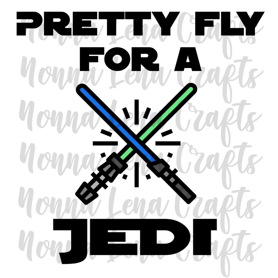 Pretty Fly For A Jedi Lightsaber Duel SVG PNG JPG Clipart Etsy