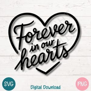 Pour toujours dans nos coeurs SVG PNG, citation du souvenir, hommage de sympathie pour les proches | Fichier de découpe pour Cricut et sublimation, laser