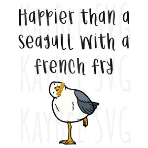 Mais feliz que uma gaivota com uma batata frita SVG PNG Jpg Clipart Arquivo de corte digital para download para Cricut Silhueta para impressão - Uso comercial