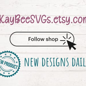 May include: Image with the text "KayBeeSVGs.etsy.com" in purple script. A black cursor points to a "Follow shop" button. Below, a teal badge reads "NEW PRODUCT" and the text "NEW DESIGNS DAILY!"