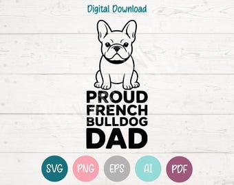 Fichiers de découpe SVG et PNG « Papa Bouledogue Français Fier » pour Cricut, Silhouette, gravure et sublimation